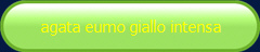 agata eumo giallo intensa